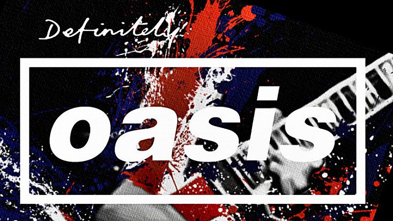 DEFINITELY OASIS