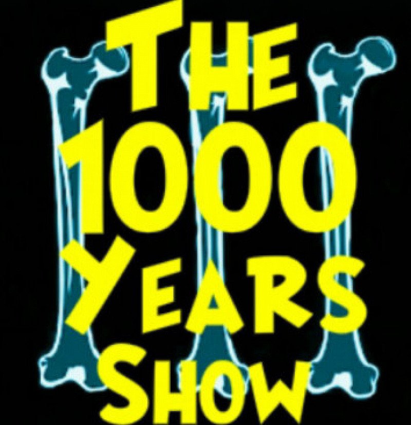 1000 YEARS HOUR SHOW