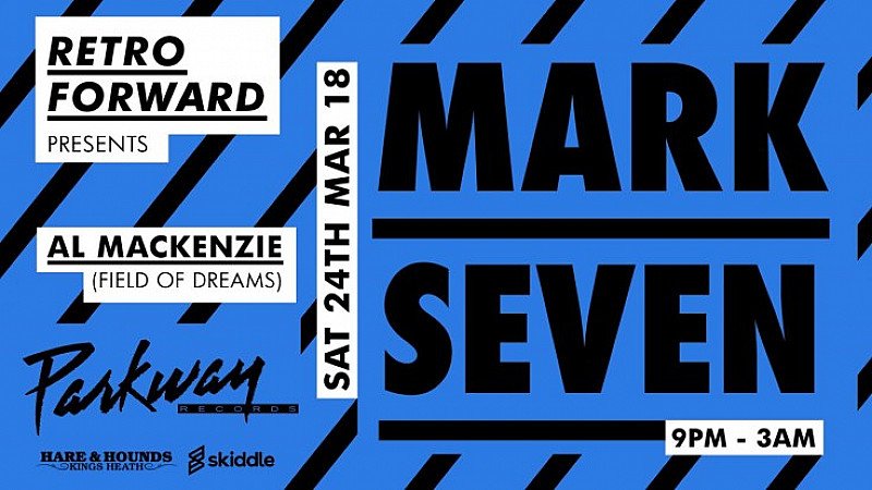 RetroForward Presents Mark Seven at Hare And Hounds