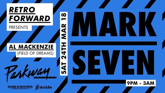 RetroForward Presents Mark Seven at Hare And Hounds