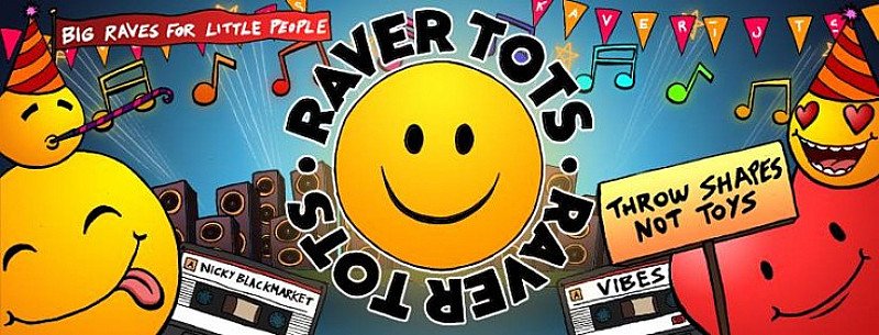 Raver Tots Mothers Day Party w/ Nicky Blackmarket & MC Eksman