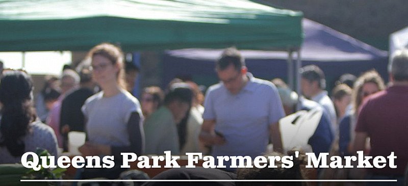 Queens Park Farmers' Market. Every Sunday 10am-2am