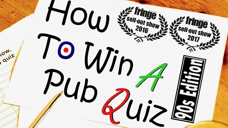 HOW TO WIN A PUB QUIZ: 90S EDITION